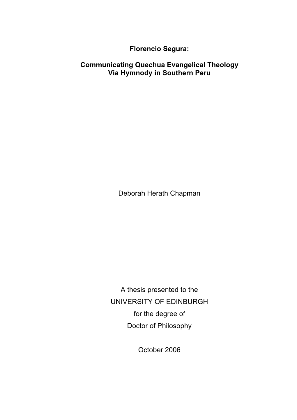 Florencio Segura: Communicating Quechua Evangelical Theology Via Hymnody in Southern Peru Deborah Herath Chapman a Thesis Prese