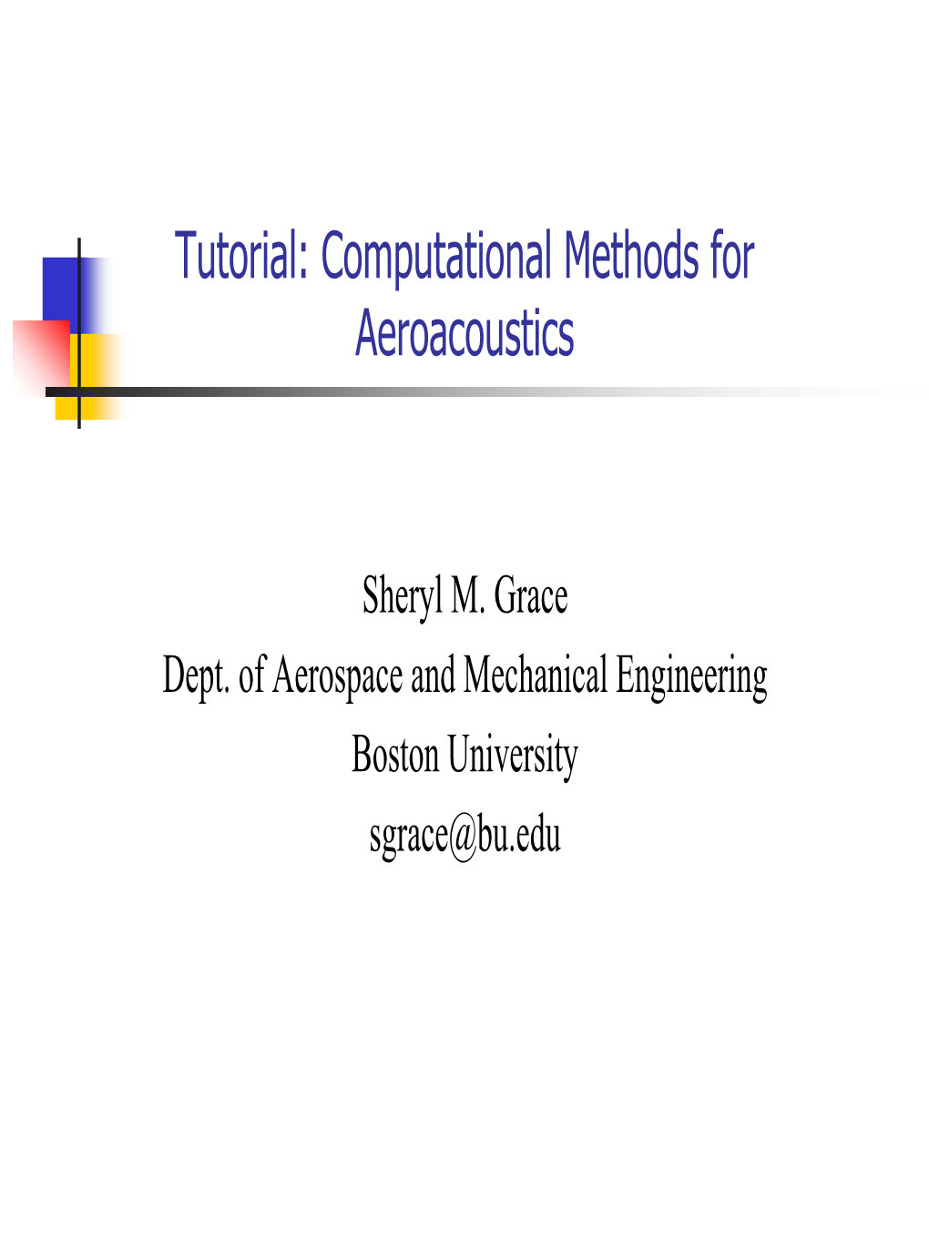 Tutorial: Computational Methods for Aeroacoustics