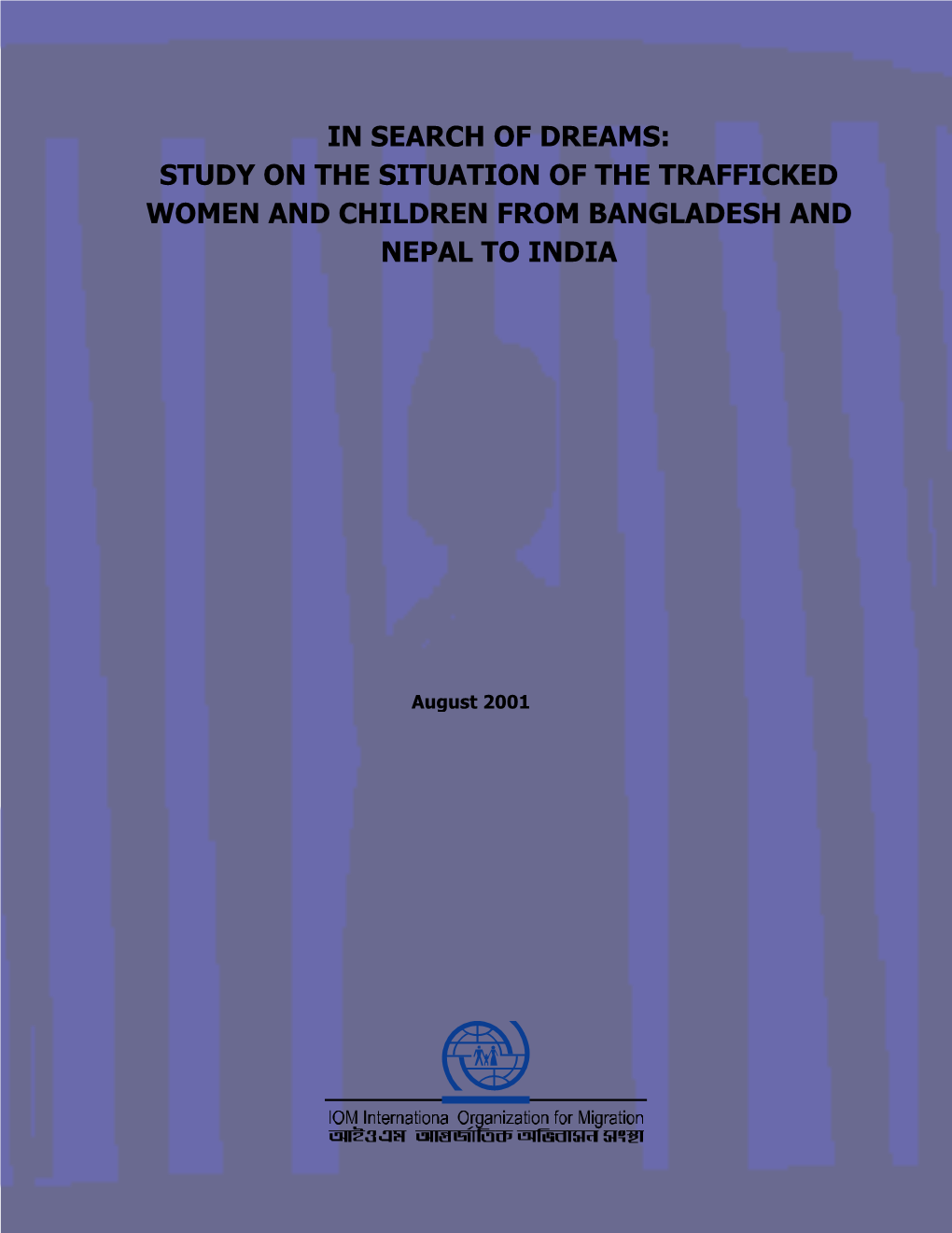 In Search of Dreams: Study on the Situation of the Trafficked Women and Children from Bangladesh and Nepal to India