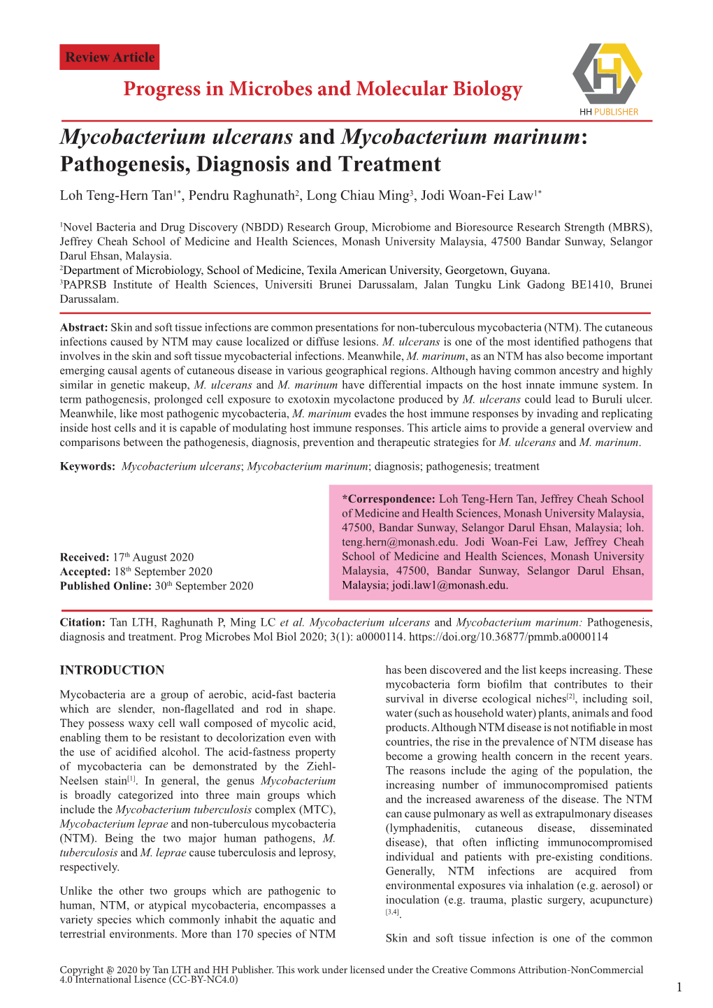 Mycobacterium Ulcerans and Mycobacterium Marinum: Pathogenesis, Diagnosis and Treatment Loh Teng-Hern Tan1*, Pendru Raghunath2, Long Chiau Ming3, Jodi Woan-Fei Law1*