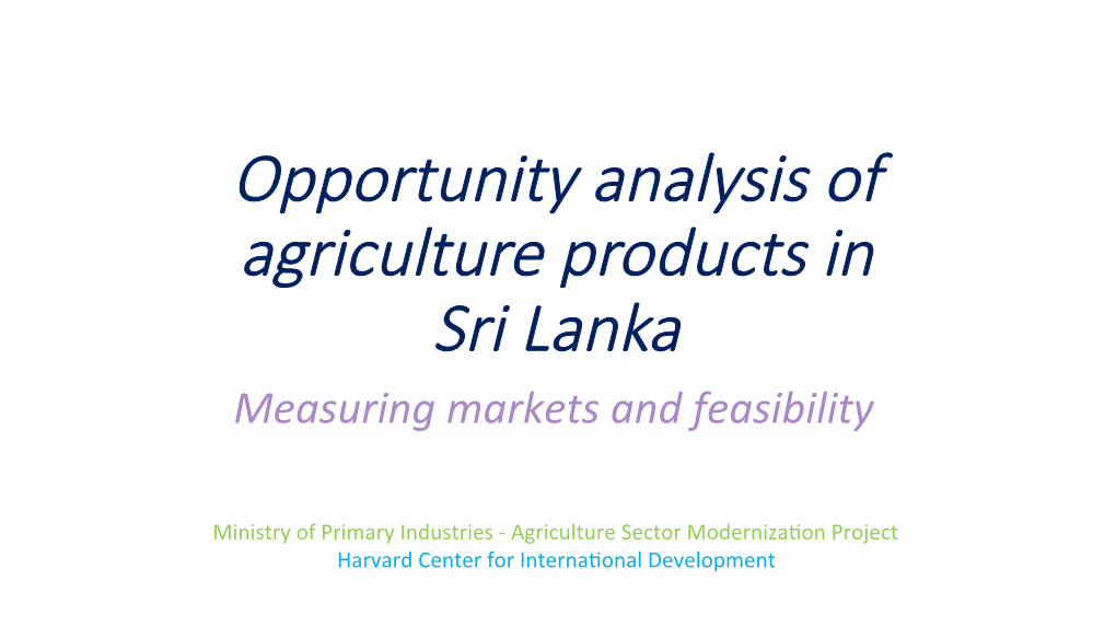 Opportunity Analysis of Agriculture Products in Sri Lanka Measuring Markets and Feasibility