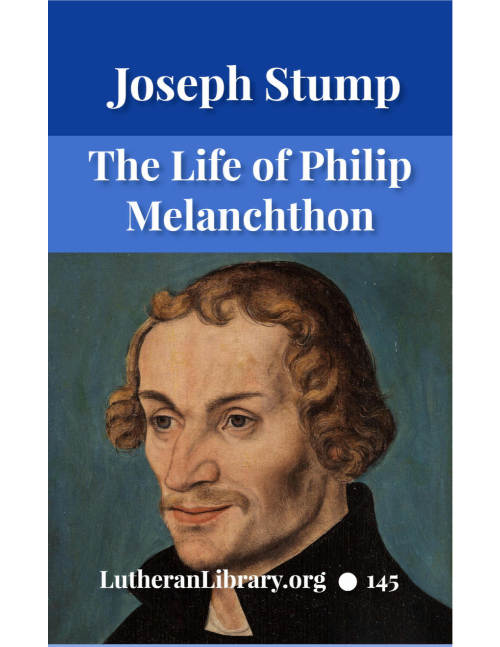 Life of Philip Melanchthon