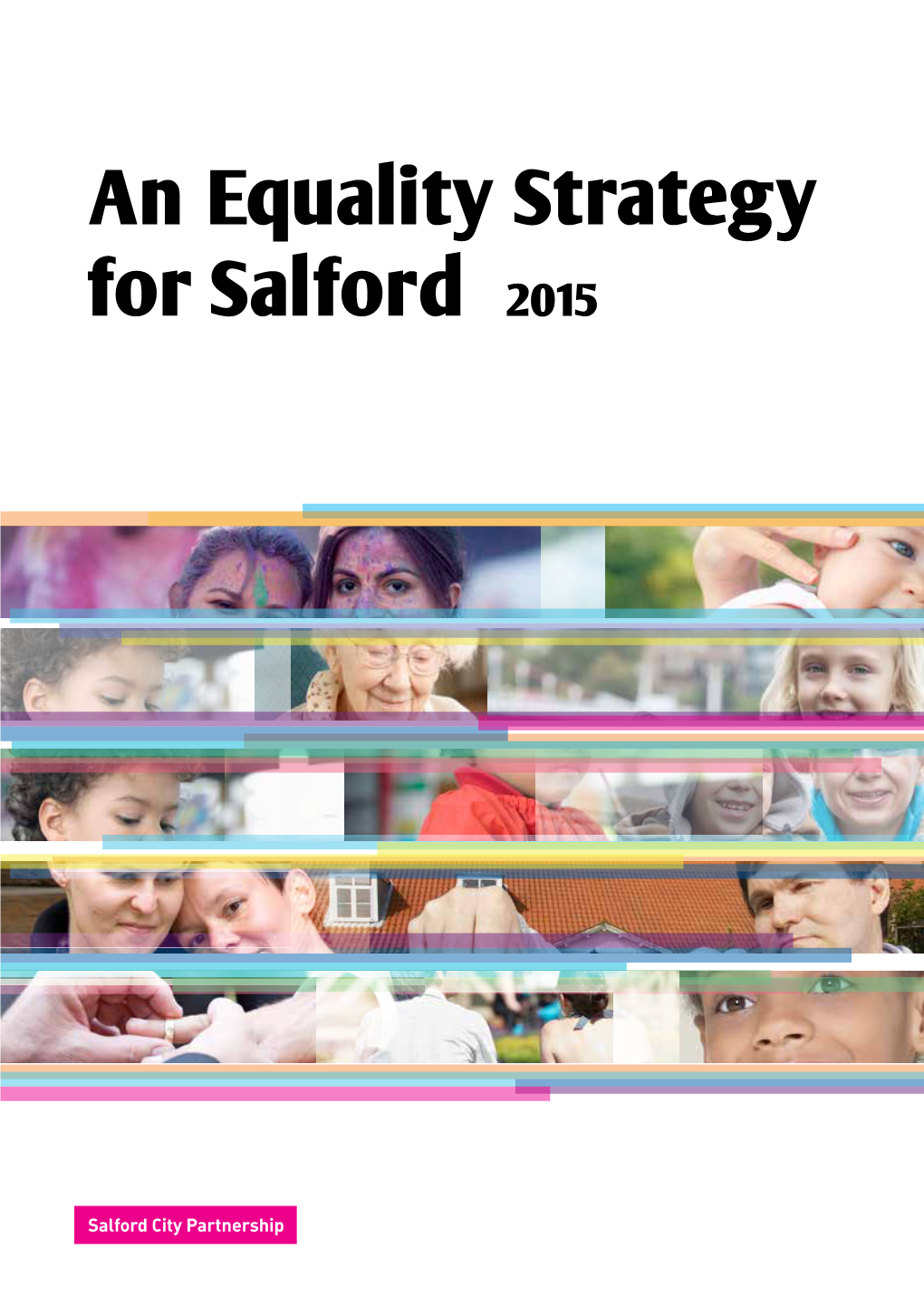 Salford Equality Strategy Will Be Overseen by the City Partner Group, with Individual Partners Responsible for Their Specific Activities