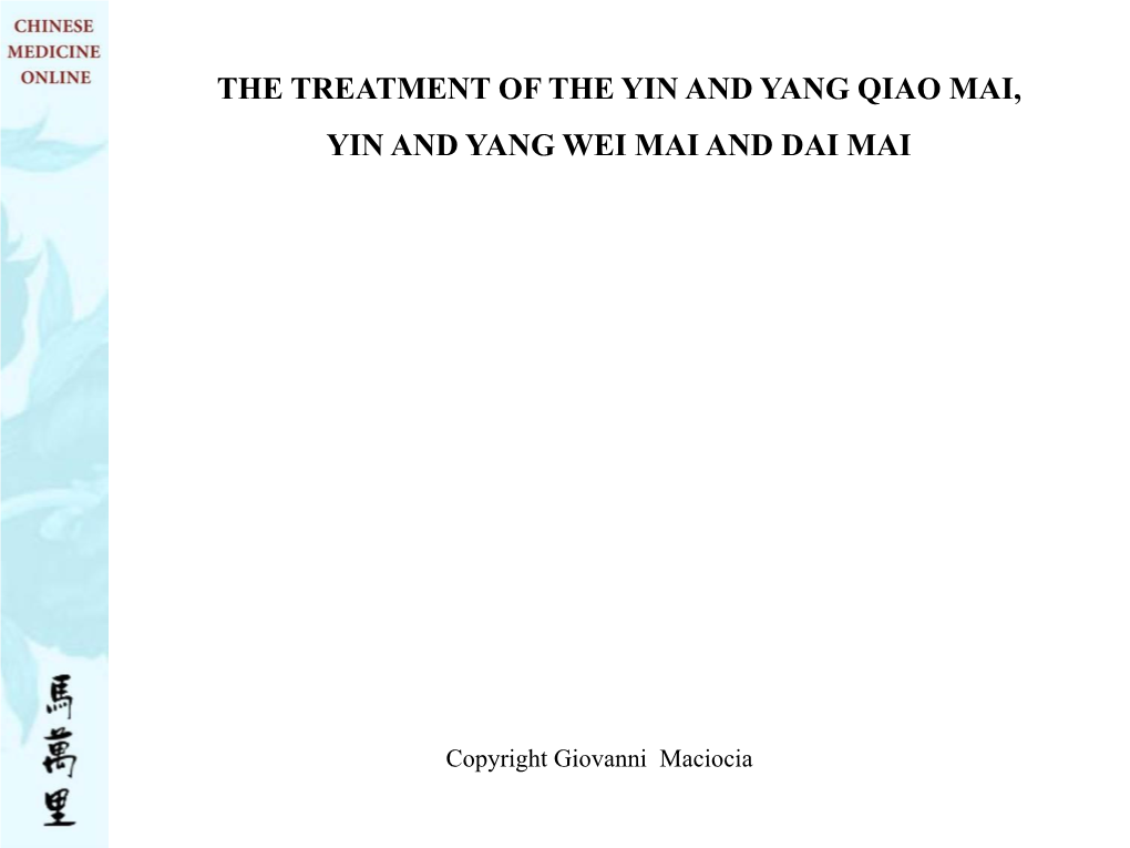 The Treatment of the Yin and Yang Qiao Mai, Yin and Yang Wei Mai and Dai Mai