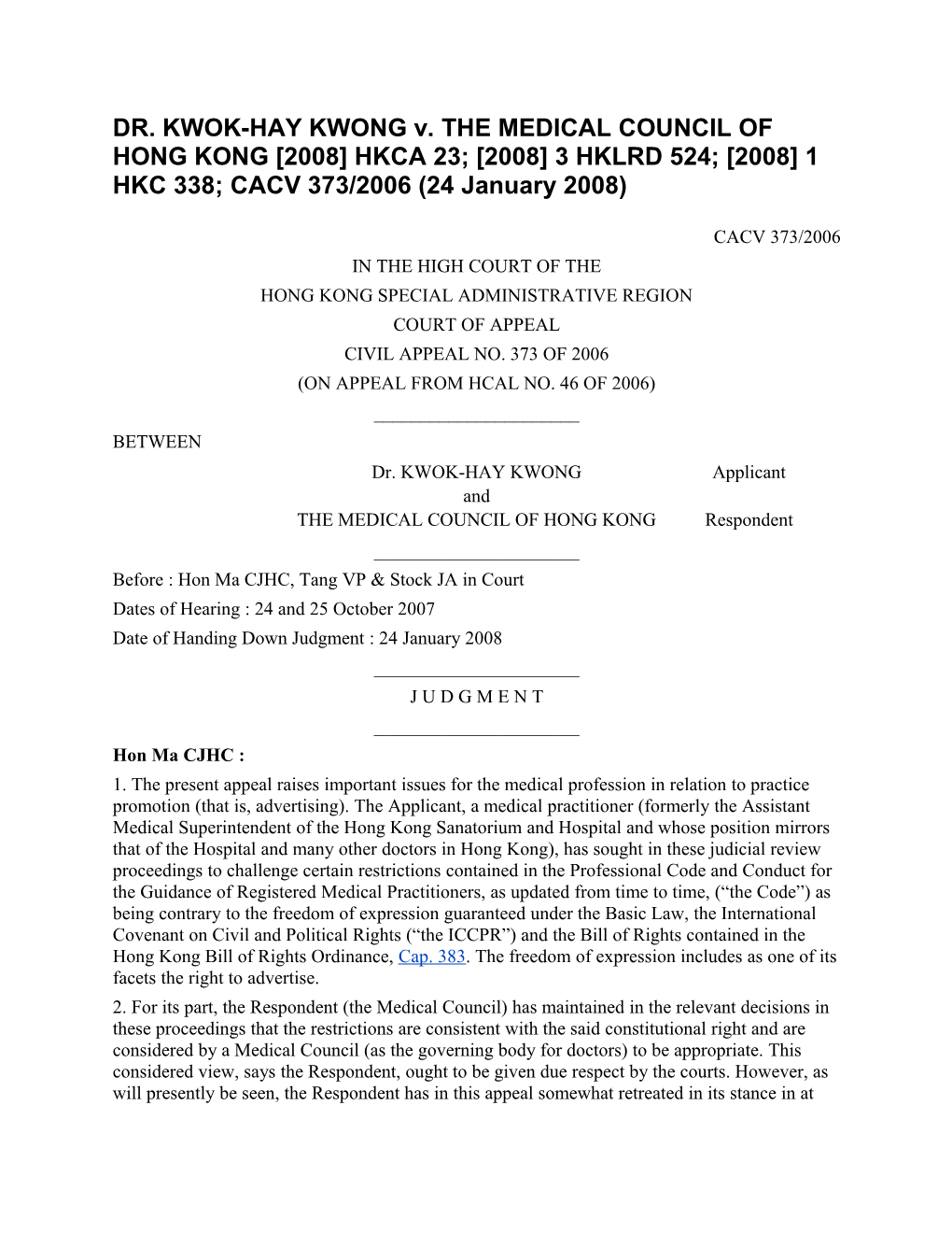 DR. KWOK-HAY KWONG V. the MEDICAL COUNCIL of HONG KONG 2008 HKCA 23; 2008 3 HKLRD 524;