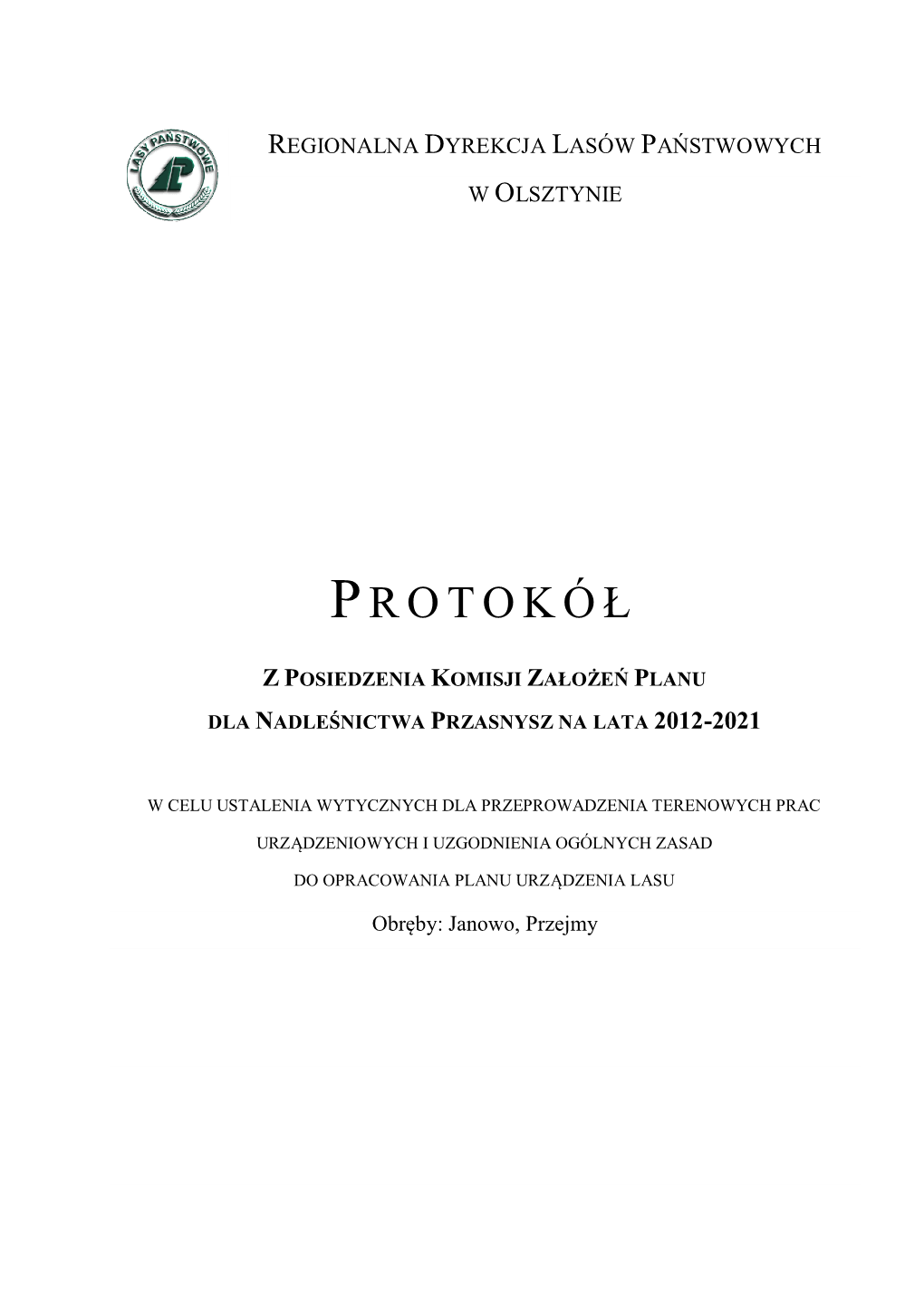 Protokół Rozbieżności Zostanie Uzgodniony Z Nadleśnictwem Przasnysz I Regionalną Dyrekcją Lasów Państwowych W Olsztynie, Przed Zakończeniem Prac Terenowych