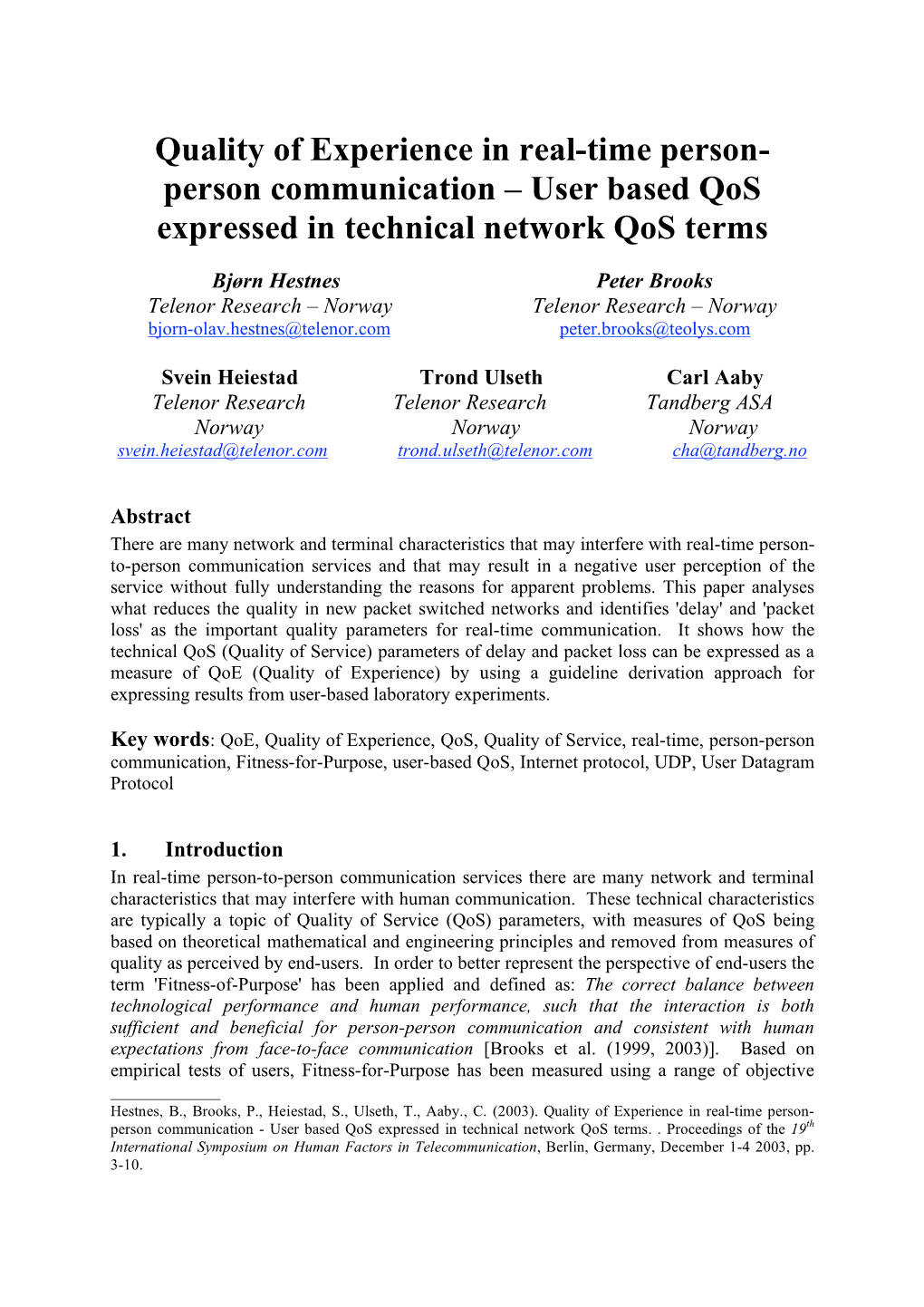 Quality of Experience in Real-Time Person- Person Communication – User Based Qos Expressed in Technical Network Qos Terms