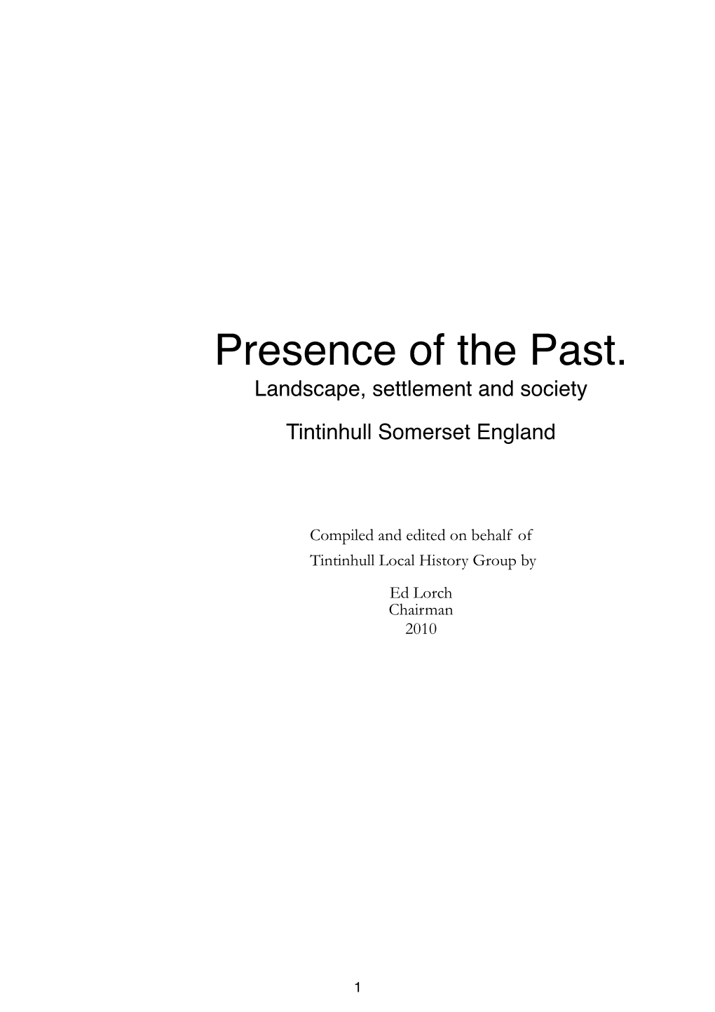 Presence of the Past. Landscape, Settlement and Society Tintinhull Somerset England