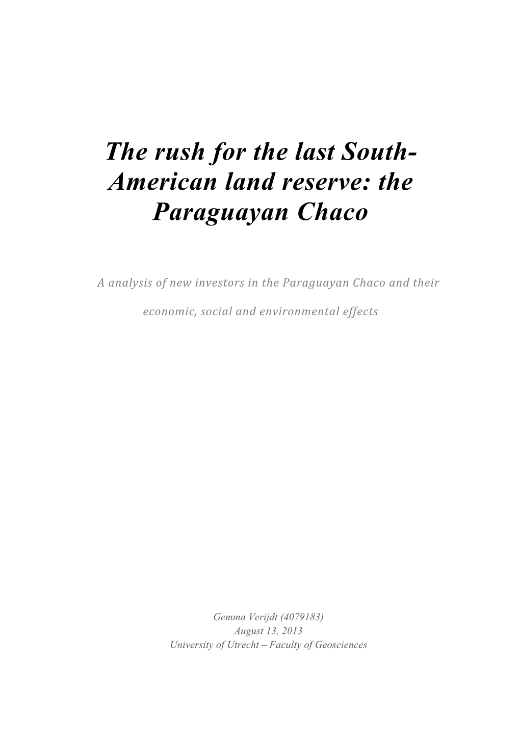 The Rush for the Last South- American Land Reserve: the Paraguayan Chaco