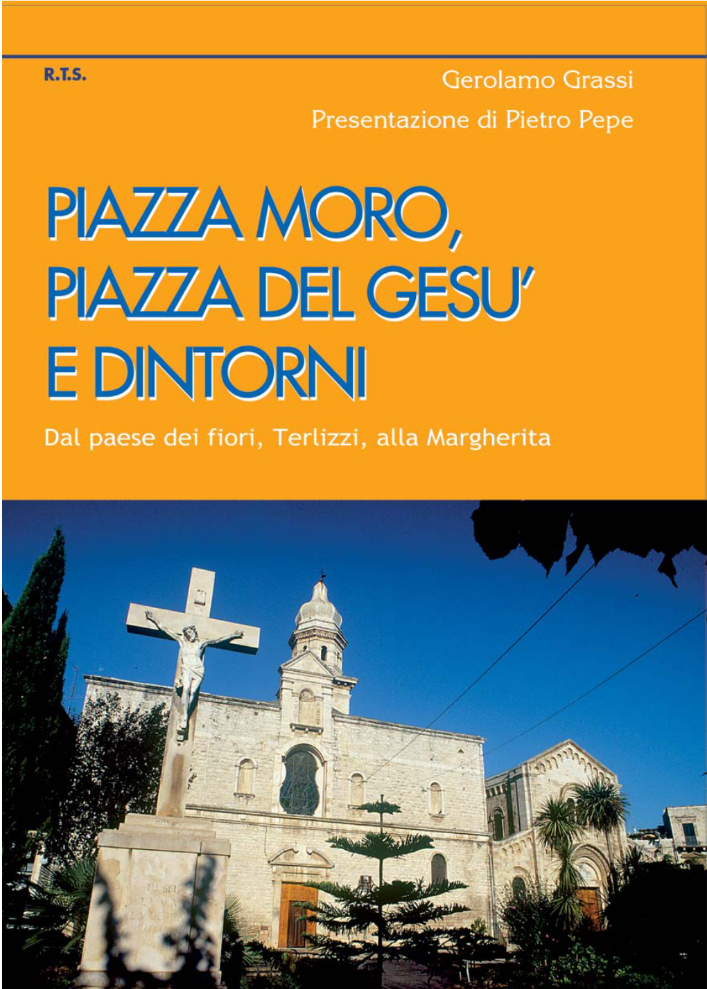 Piazza Moro, Piazza Del Gesù E Dintorni Dal Paese Dei Fiori, Terlizzi, Alla Margherita