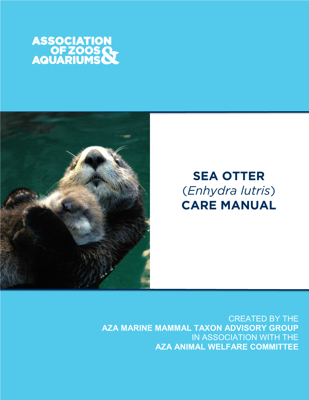 SEA OTTER (Enhydra Lutris) CARE MANUAL