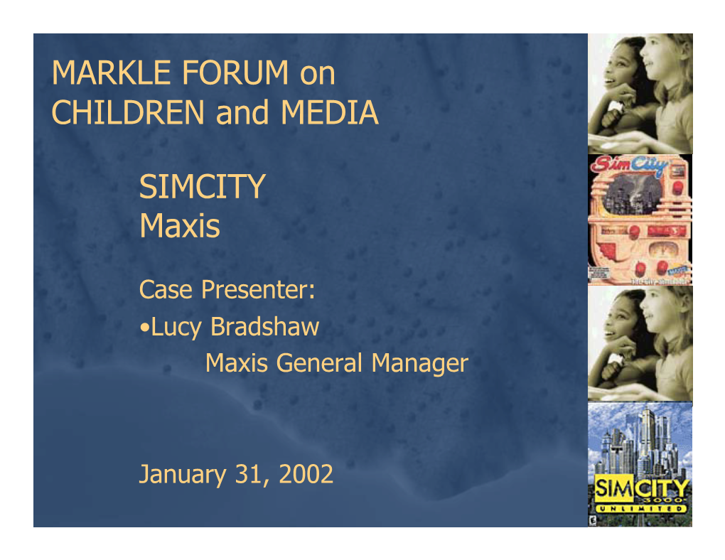 SIMCITY Maxis MARKLE FORUM on CHILDREN and MEDIA