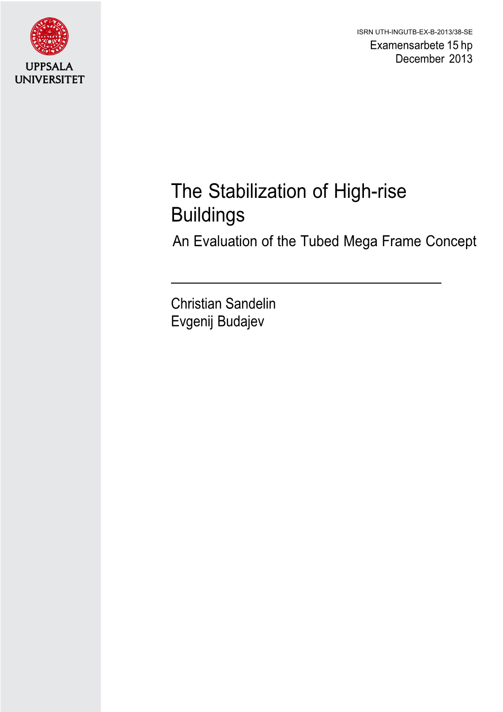 The Stabilization of High-Rise Buildings