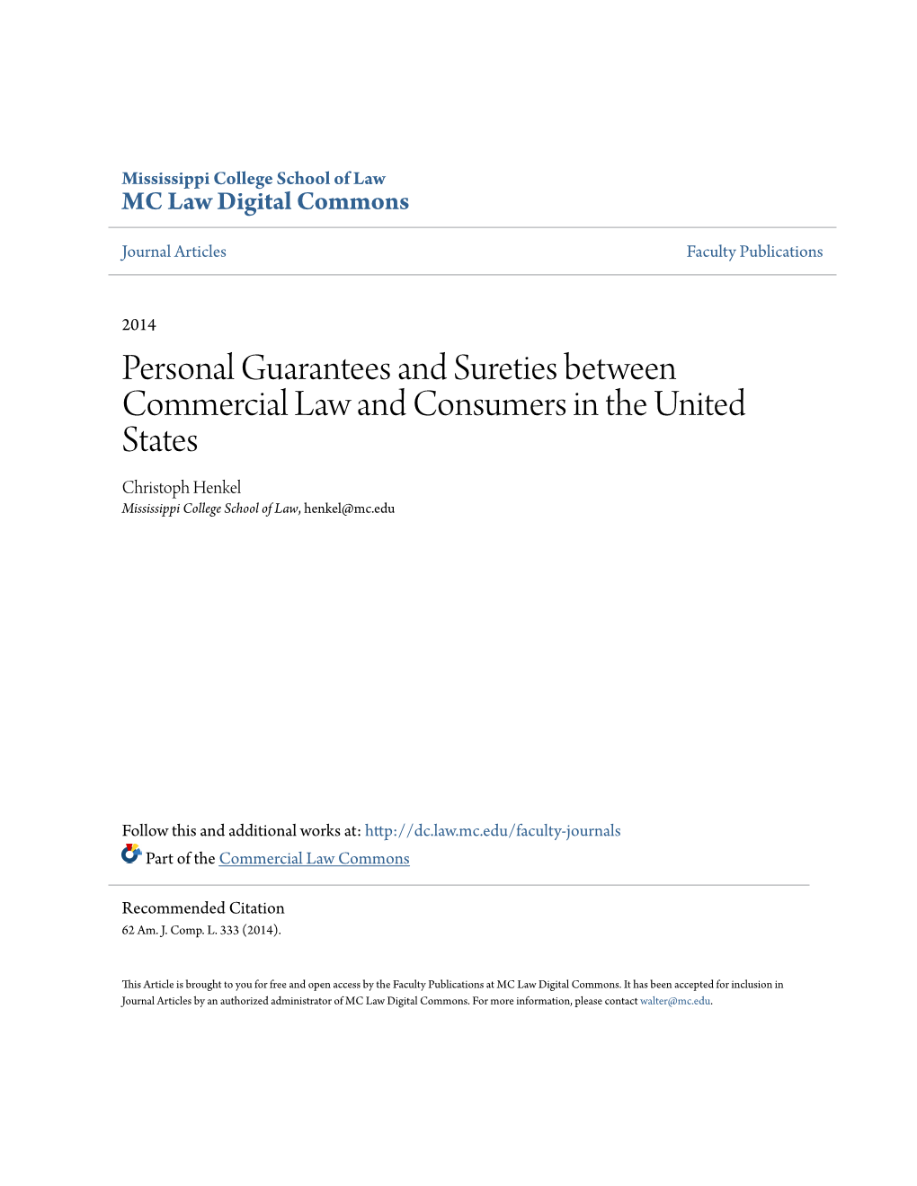 Personal Guarantees and Sureties Between Commercial Law and Consumers in the United States Christoph Henkel Mississippi College School of Law, Henkel@Mc.Edu