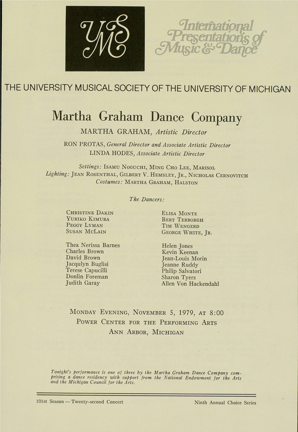 Martha Graham Dance Company MARTHA GRAHAM, Artistic Director RON PROTAS, General Director and Associate Artistic Director LINDA HODES, Associate Artistic Director