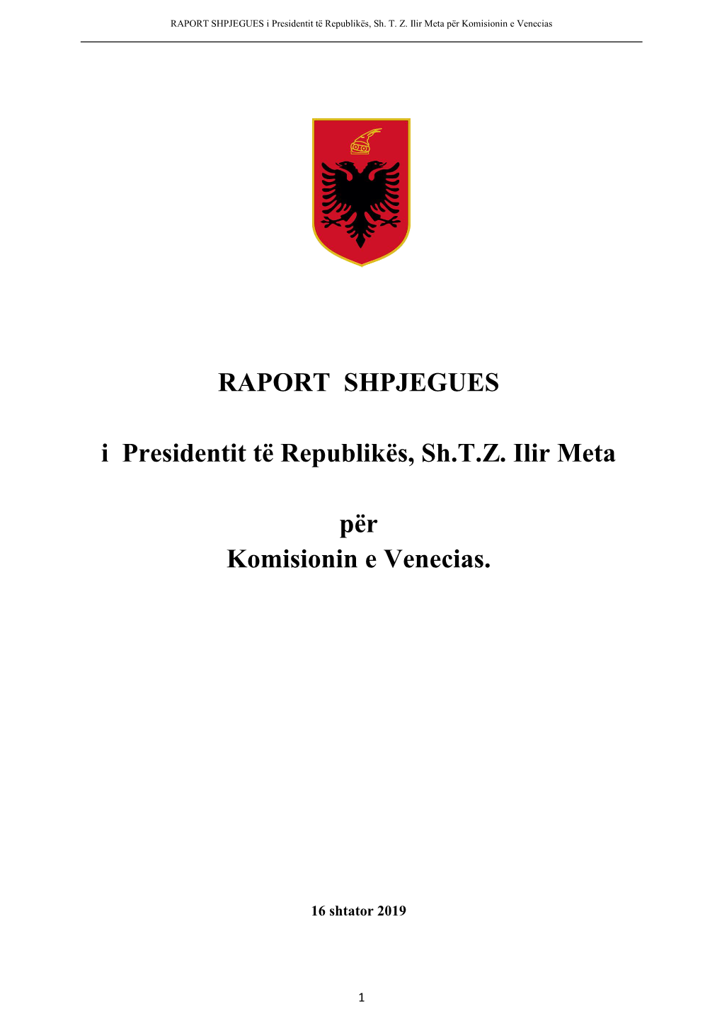 RAPORT SHPJEGUES I Presidentit Të Republikës, Sh.T.Z. Ilir Meta Për