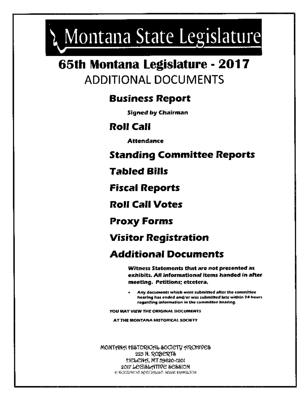 65Th Montana Legislature - 2017 ADDITIONAL DOCUMENTS Business Report Sign€D by Chaird.N Roll Call