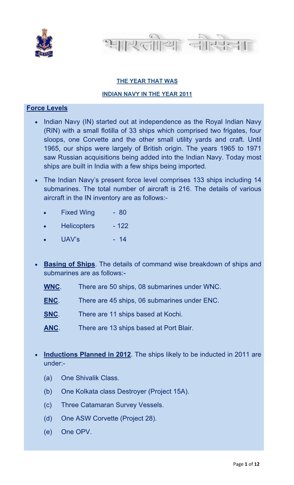 Force Levels • Indian Navy (IN) Started out at Independence As the Royal