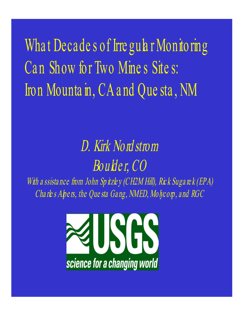 What Decades of Irregular Monitoring Can Show for Two Mines Sites: Iron Mountain, CA and Questa, NM