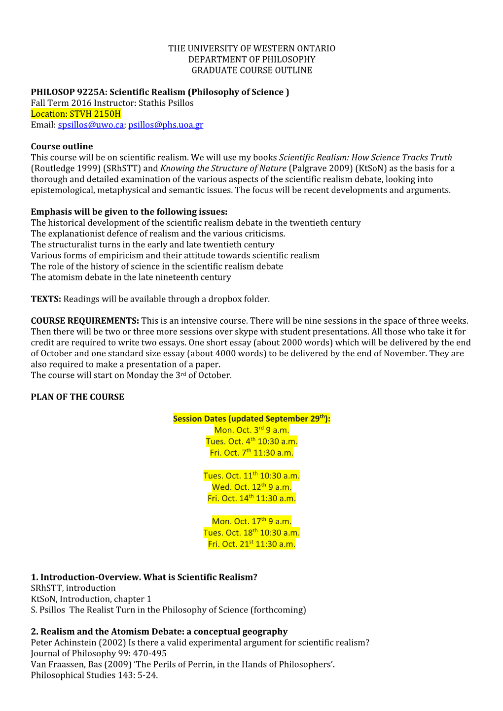 Scientific Realism (Philosophy of Science ) Fall Term 2016 Instructor: Stathis Psillos Location: STVH 2150H Email: Spsillos@Uwo.Ca; Psillos@Phs.Uoa.Gr