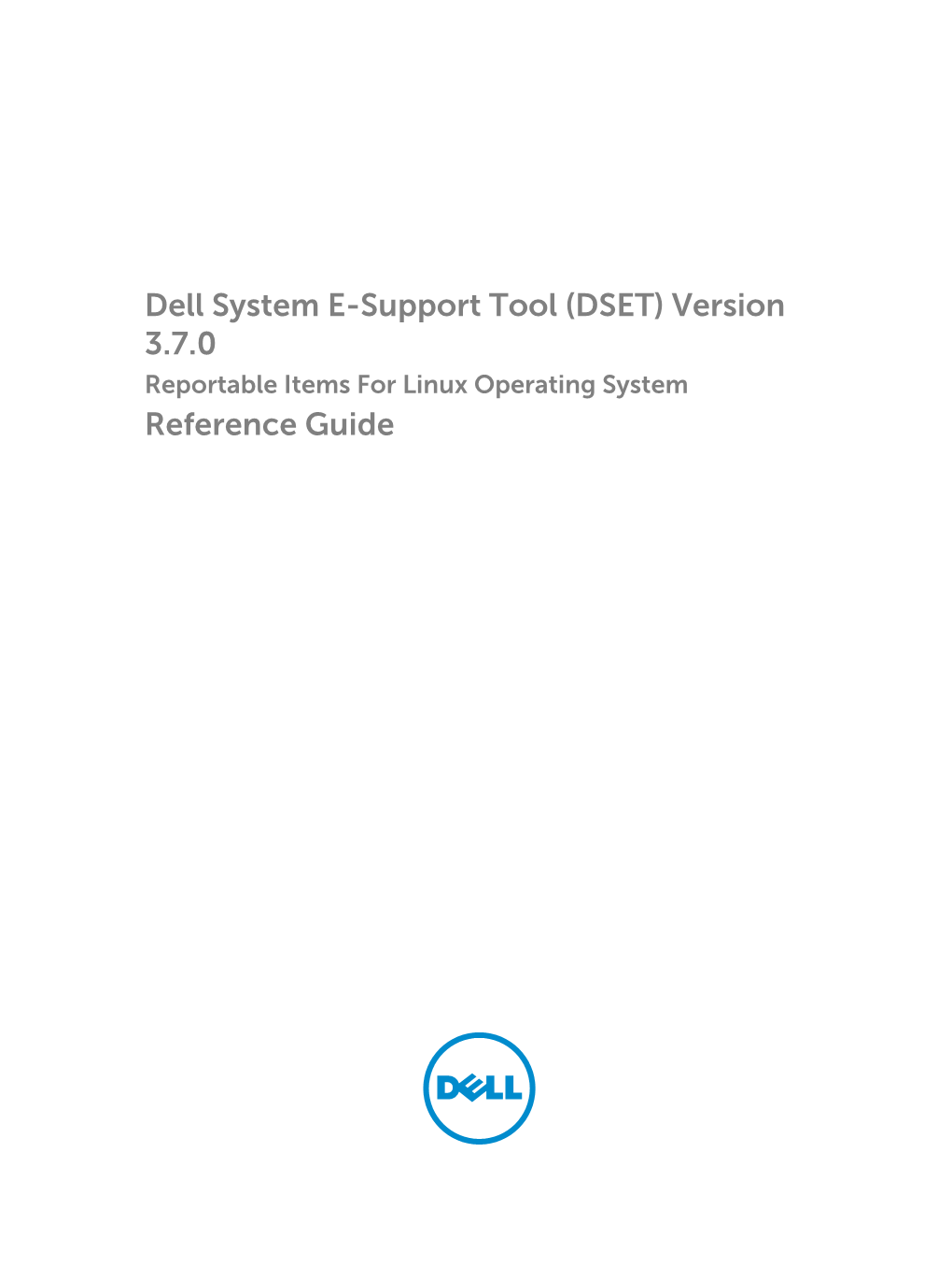 Dell System E-Support Tool (DSET) Version 3.7.0 Reportable Items for Linux Operating System Reference Guide Notes, Cautions, and Warnings