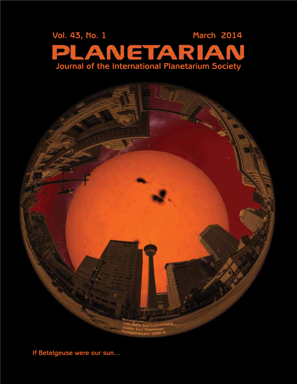 Vol. 43, No. 1 March 2014 Journal of the International Planetarium Society