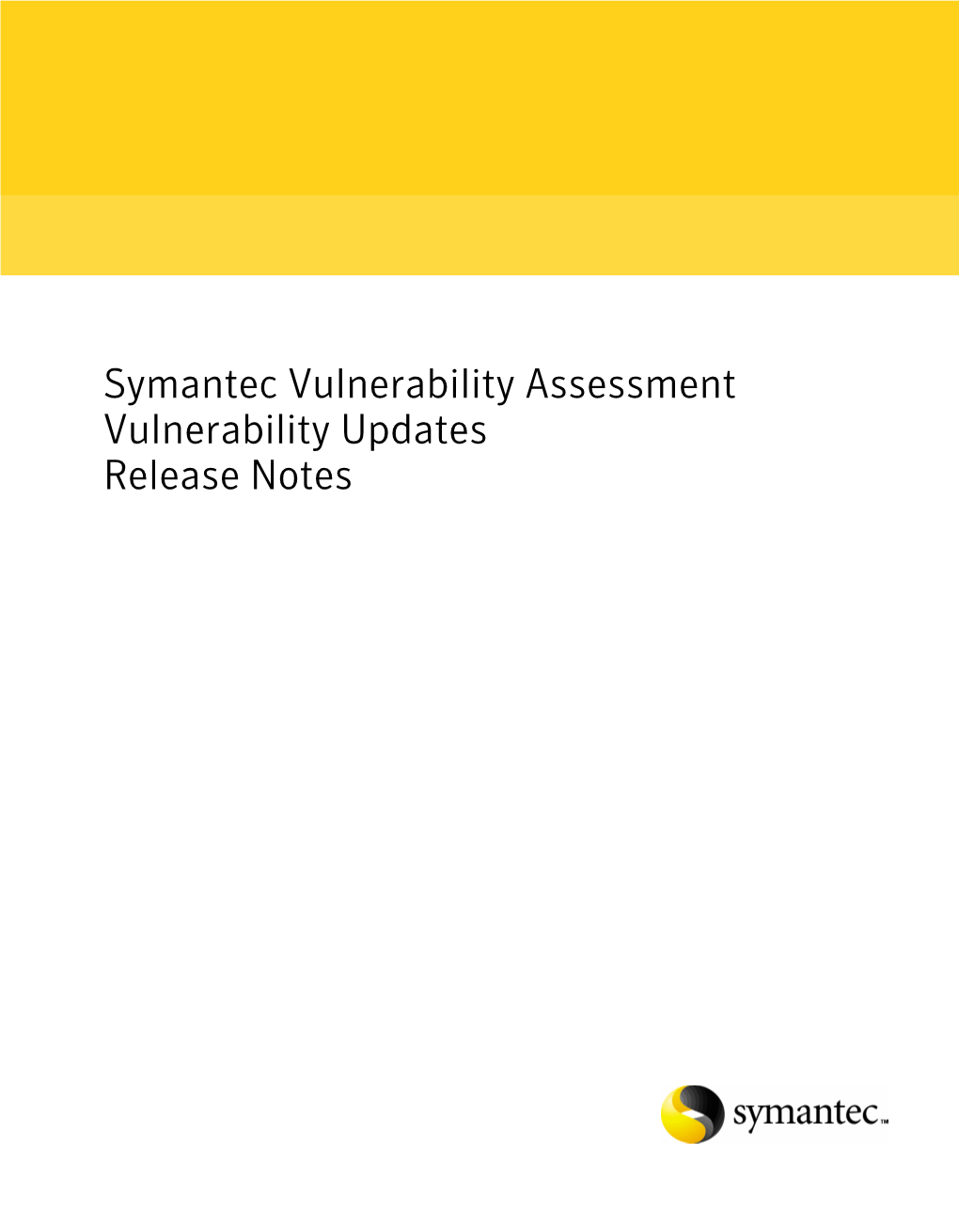 Symantec Vulnerability Assessment Vulnerability Updates Release Notes Symantec Vulnerability Assessment Vulnerability Updates Release Notes