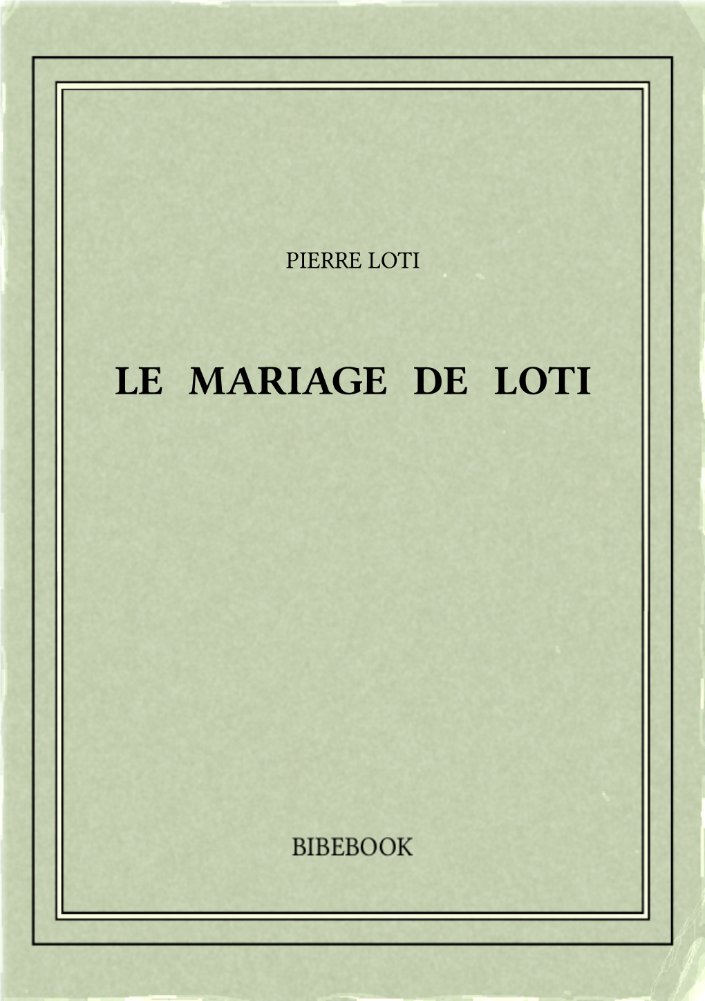 Le Mariage De Loti Pierre Loti