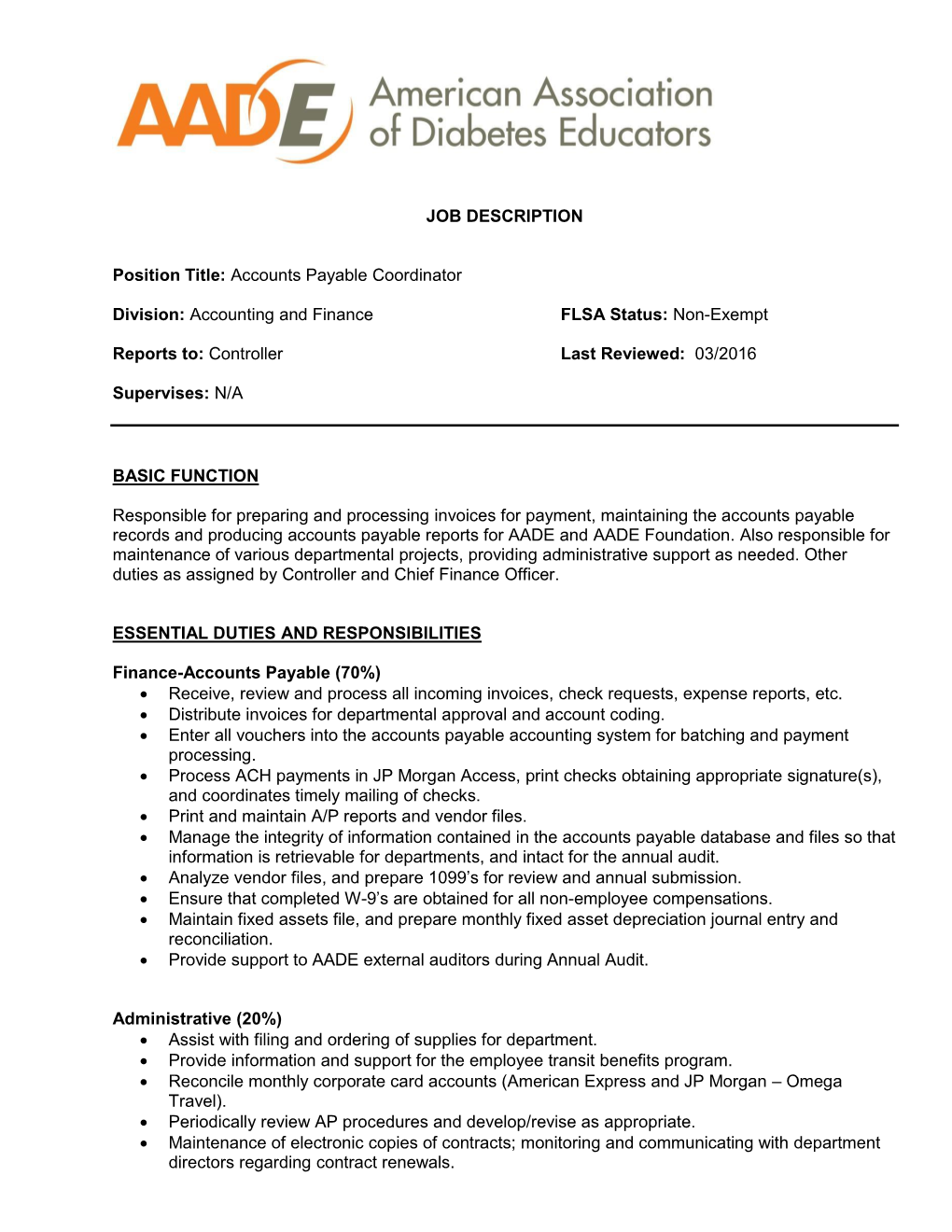 JOB DESCRIPTION Position Title: Accounts Payable Coordinator Division: Accounting and Finance FLSA Status: Non-Exempt Reports