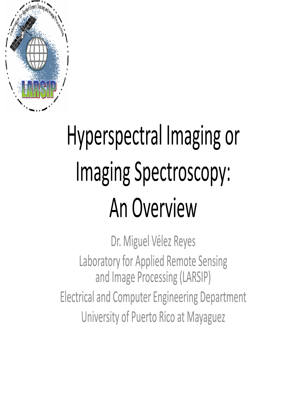 Hyperspectral Imaging Or Imaging Spectroscopy: an Overview Dr