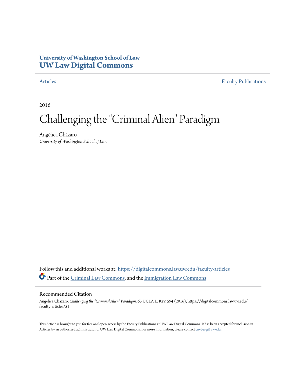 Challenging the "Criminal Alien" Paradigm Angélica Cházaro University of Washington School of Law