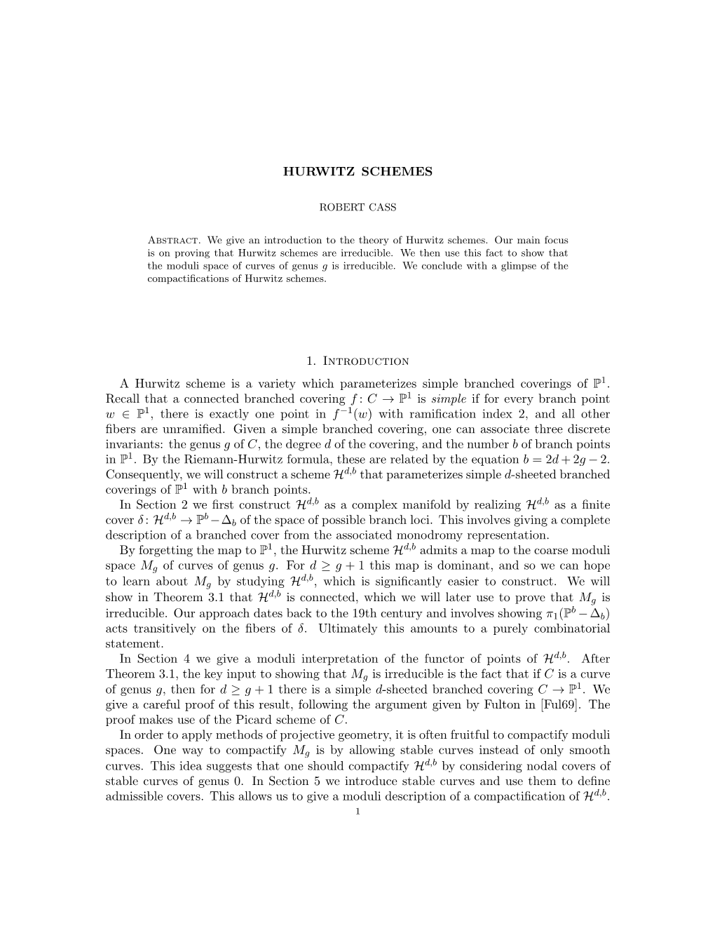 HURWITZ SCHEMES 1. Introduction a Hurwitz Scheme Is a Variety Which Parameterizes Simple Branched Coverings of P1. Recall That A