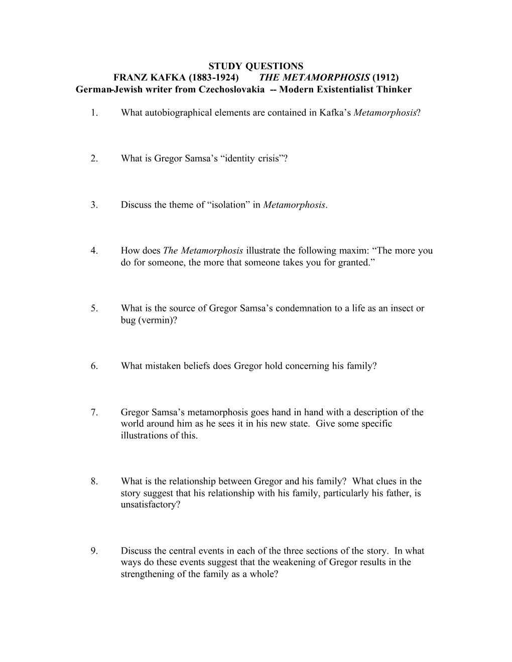 STUDY QUESTIONS FRANZ KAFKA (1883-1924) the METAMORPHOSIS (1912) German-Jewish Writer from Czechoslovakia -- Modern Existentialist Thinker