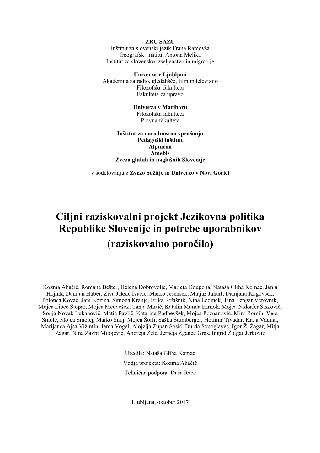 Ciljni Raziskovalni Projekt Jezikovna Politika Republike Slovenije in Potrebe Uporabnikov (Raziskovalno Poročilo)