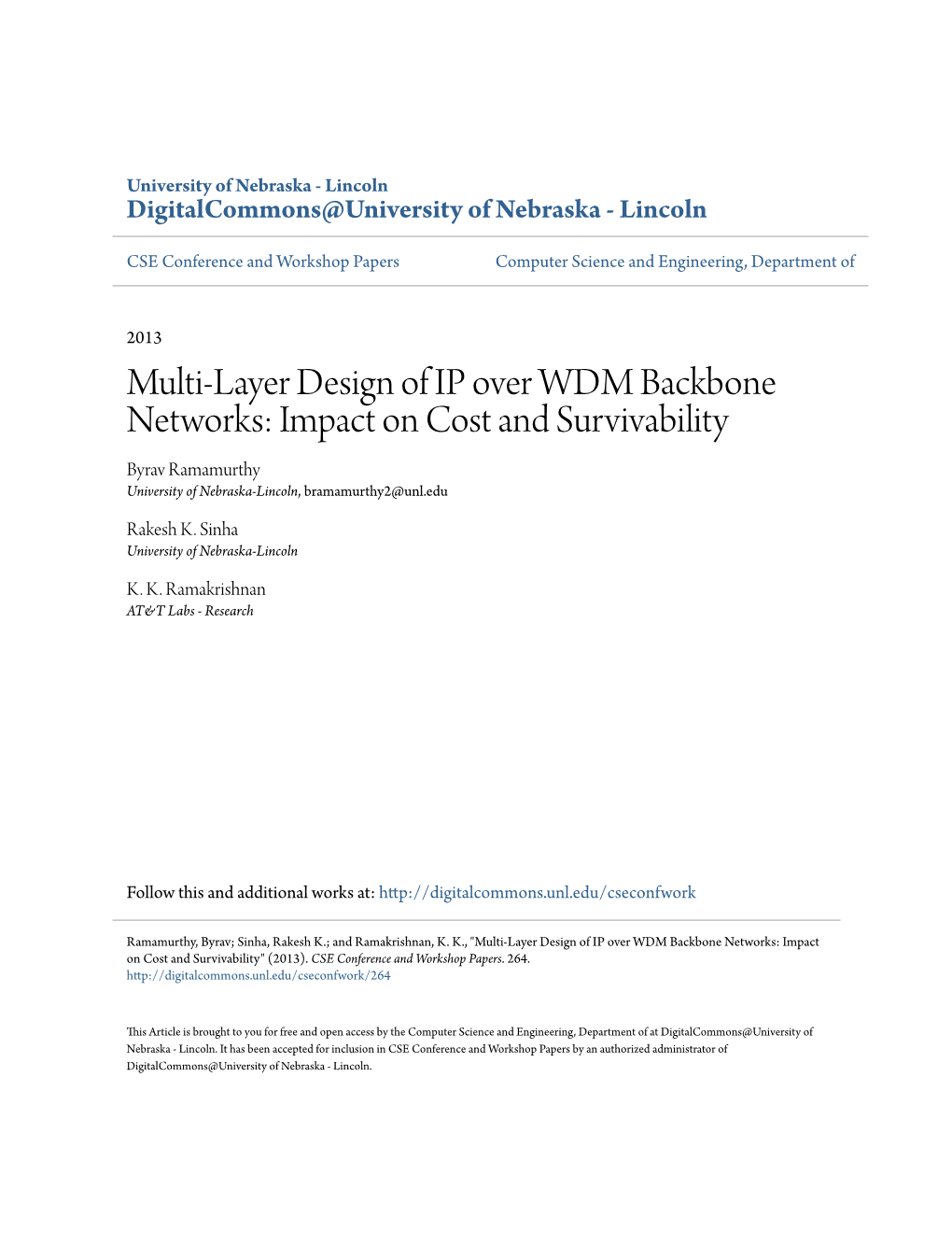 Multi-Layer Design of IP Over WDM Backbone Networks: Impact on Cost and Survivability Byrav Ramamurthy University of Nebraska-Lincoln, Bramamurthy2@Unl.Edu