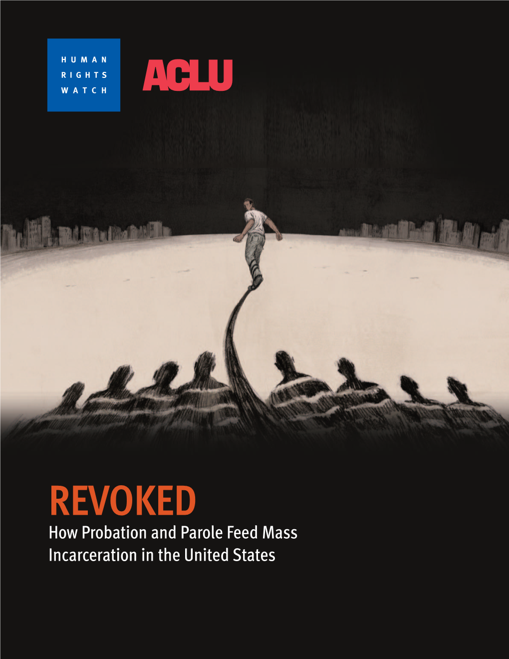 Revoked: How Probation and Parole Feed Mass Incarceration in the United States