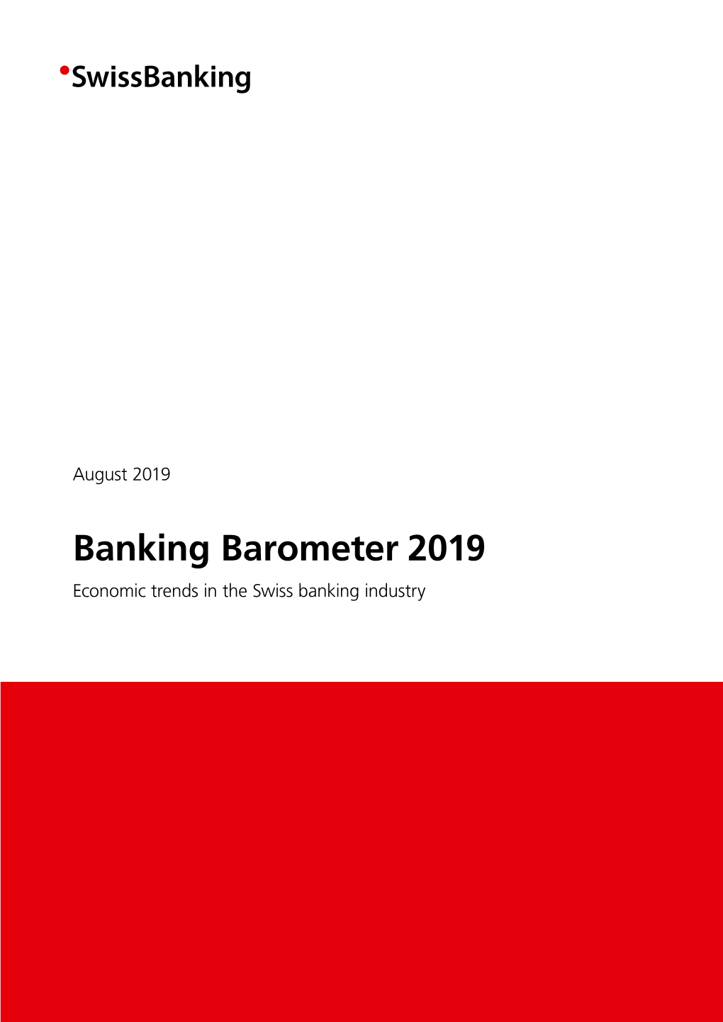 Banking Barometer 2019 Economic Trends in the Swiss Banking Industry ﻿ Content