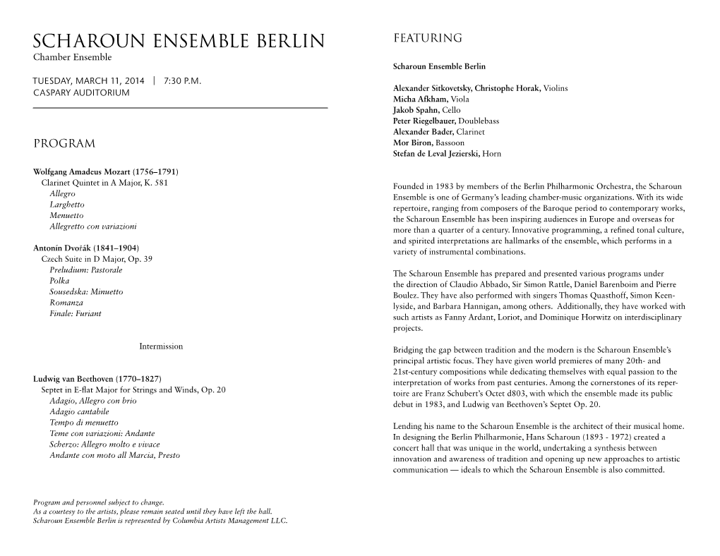 Scharoun Ensemble Berlin Featuring Chamber Ensemble Scharoun Ensemble Berlin Tuesday, March 11, 2014 | 7:30 P.M