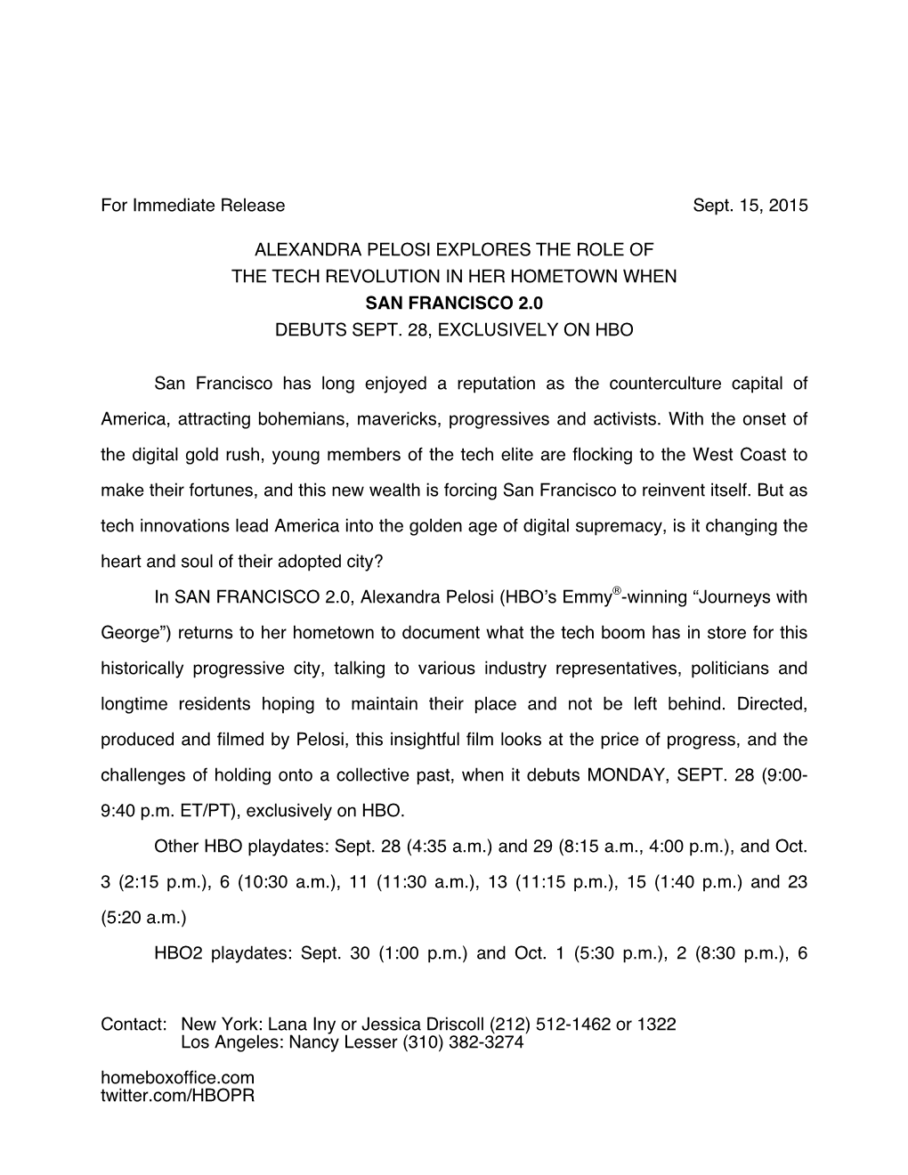 Contact: New York: Lana Iny Or Jessica Driscoll (212) 512-1462 Or 1322 Los Angeles: Nancy Lesser (310) 382-3274 Homeboxoffice.Com Twitter.Com/HBOPR