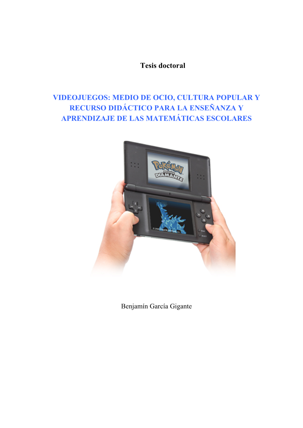 Videojuegos: Medio De Ocio, Cultura Popular Y Recurso Didáctico Para La Enseñanza Y Aprendizaje De Las Matemáticas Escolares