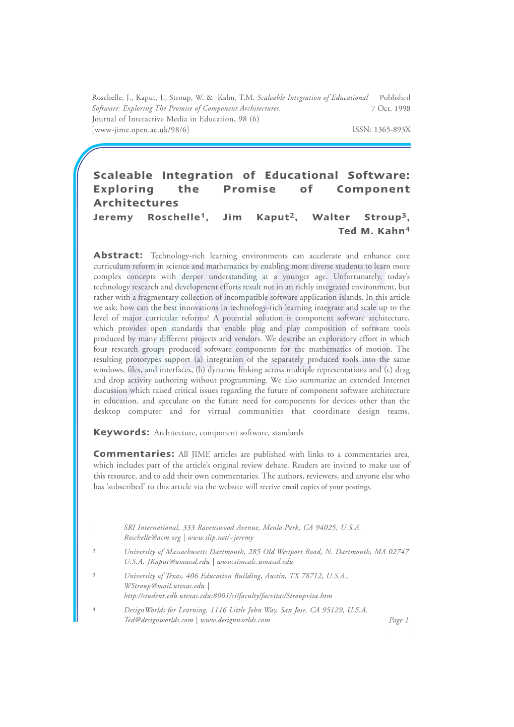 Scaleable Integration of Educational Software: Exploring the Promise of Component Architectures Jeremy Roschelle1, Jim Kaput2, Walter Stroup3, Ted M