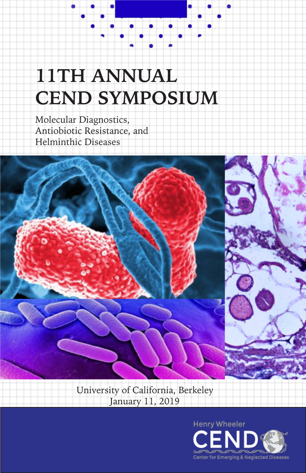 11TH ANNUAL CEND SYMPOSIUM Molecular Diagnostics, Antiobiotic Resistance, and Helminthic Diseases