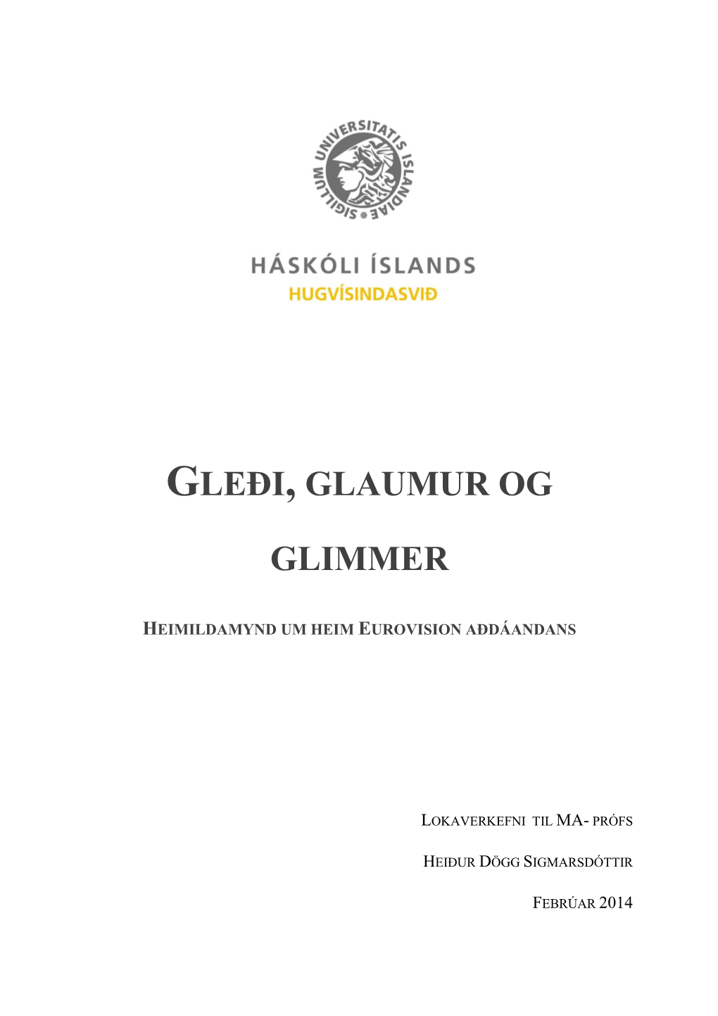 Gleði, Glaumur Og Glimmer,“ Með Undirtitilinn „Aðdáendaheimur Eurovision“