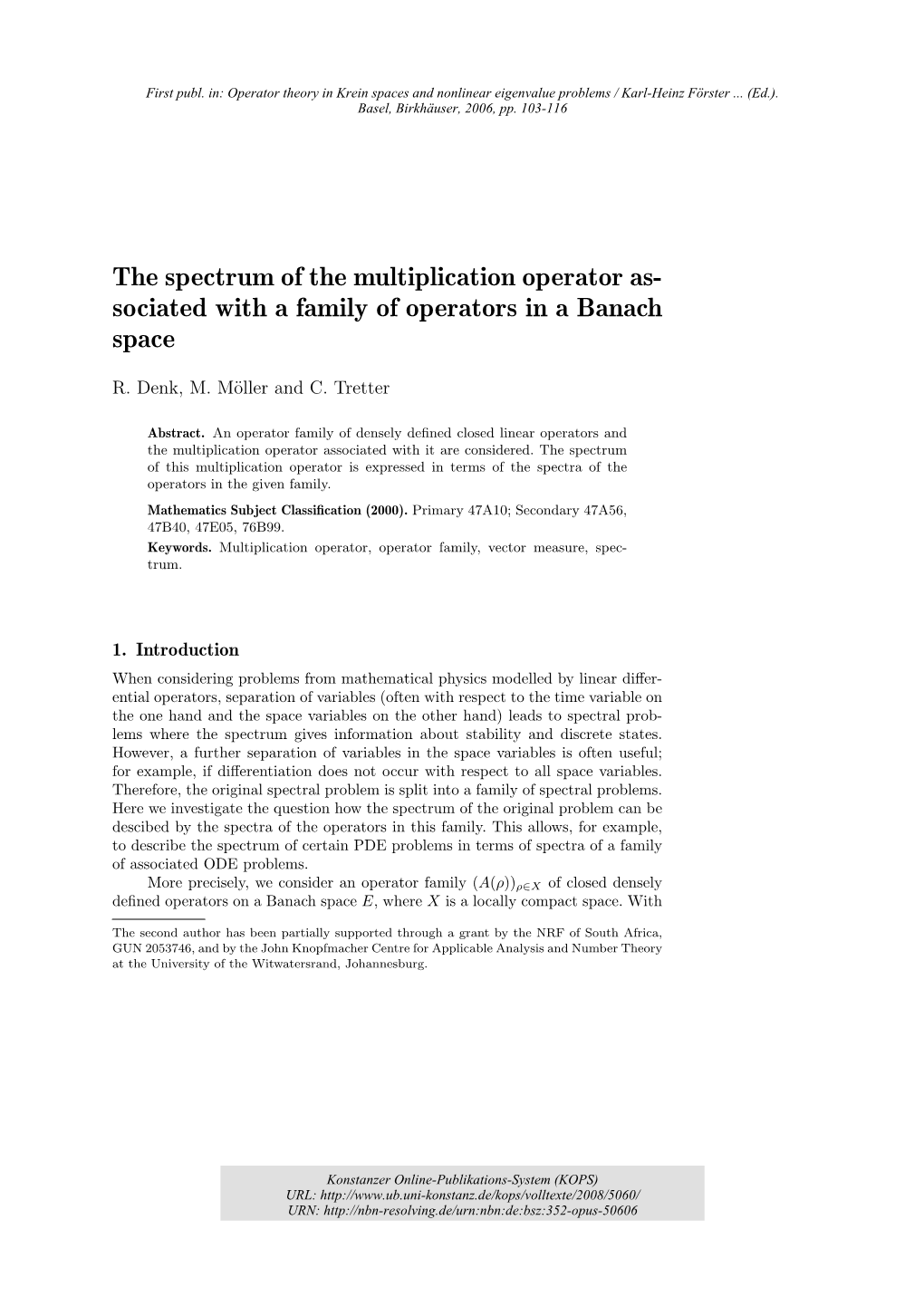 The Spectrum of the Multiplication Operator Associated with a Family Of