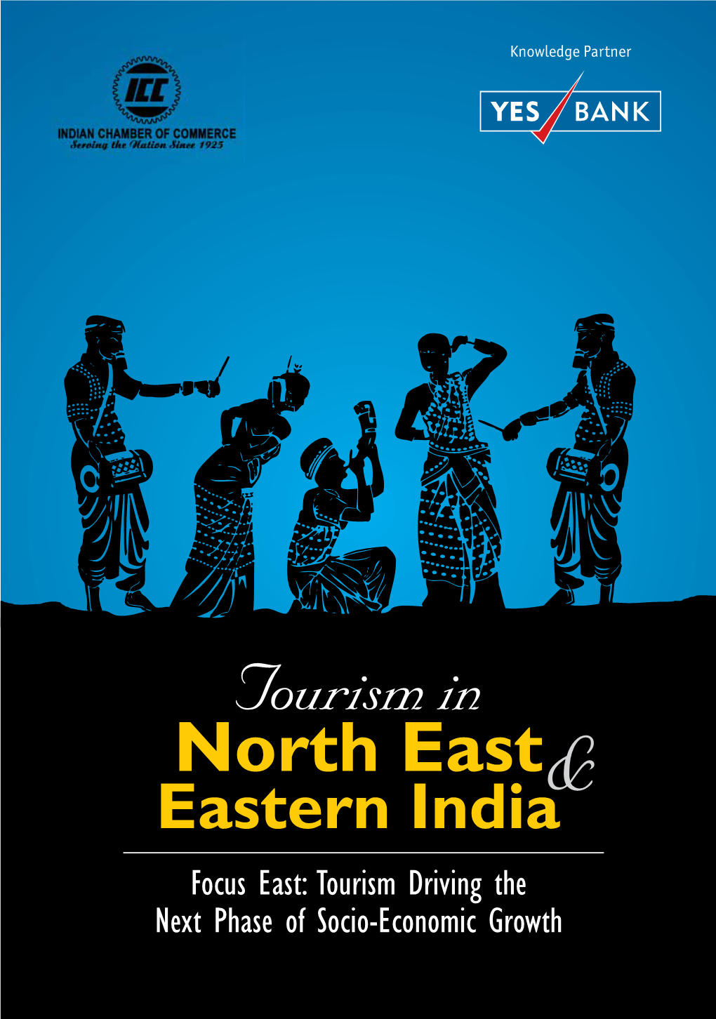 Tourism in North East Eastern India& Focus East: Tourism Driving the Next Phase of Socio-Economic Growth
