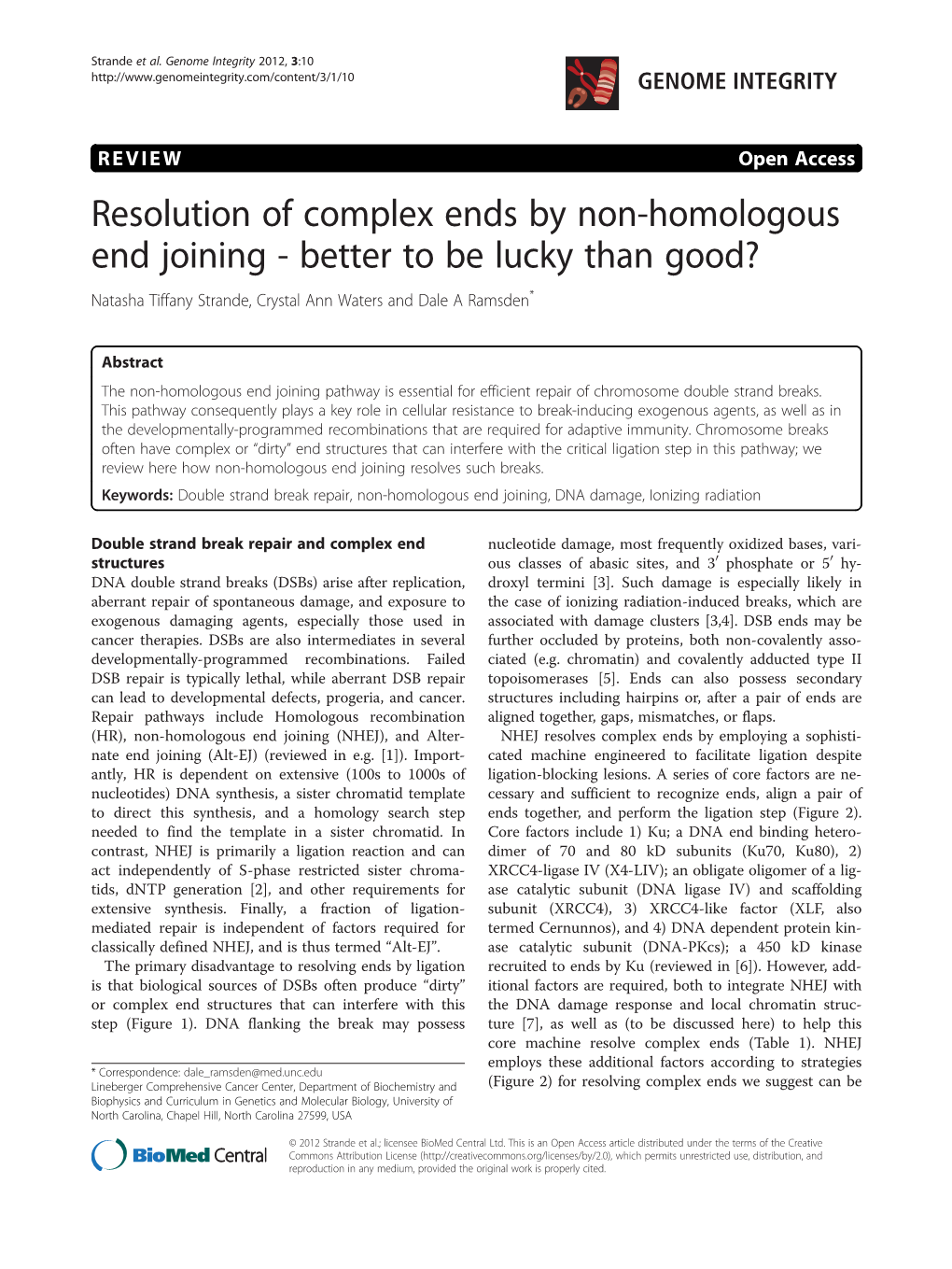 Resolution of Complex Ends by Non-Homologous End Joining - Better to Be Lucky Than Good? Natasha Tiffany Strande, Crystal Ann Waters and Dale a Ramsden*