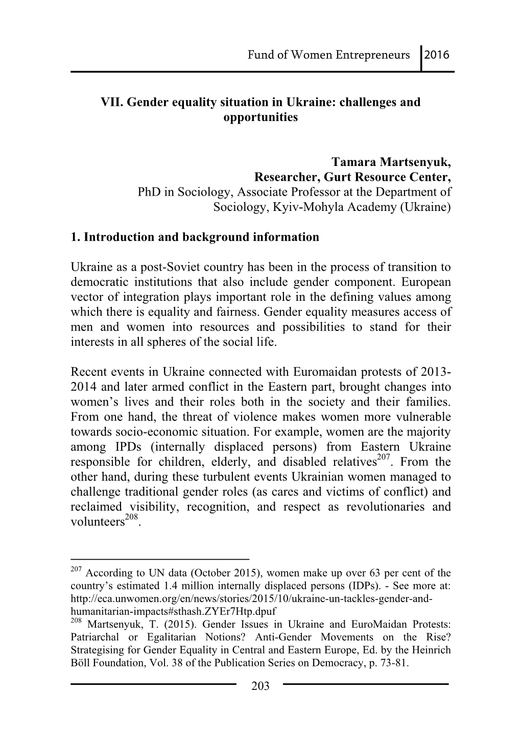 Fund of Women Entrepreneurs 2016 203 VII. Gender Equality Situation in Ukraine: Challenges and Opportunities Tamara Martseny