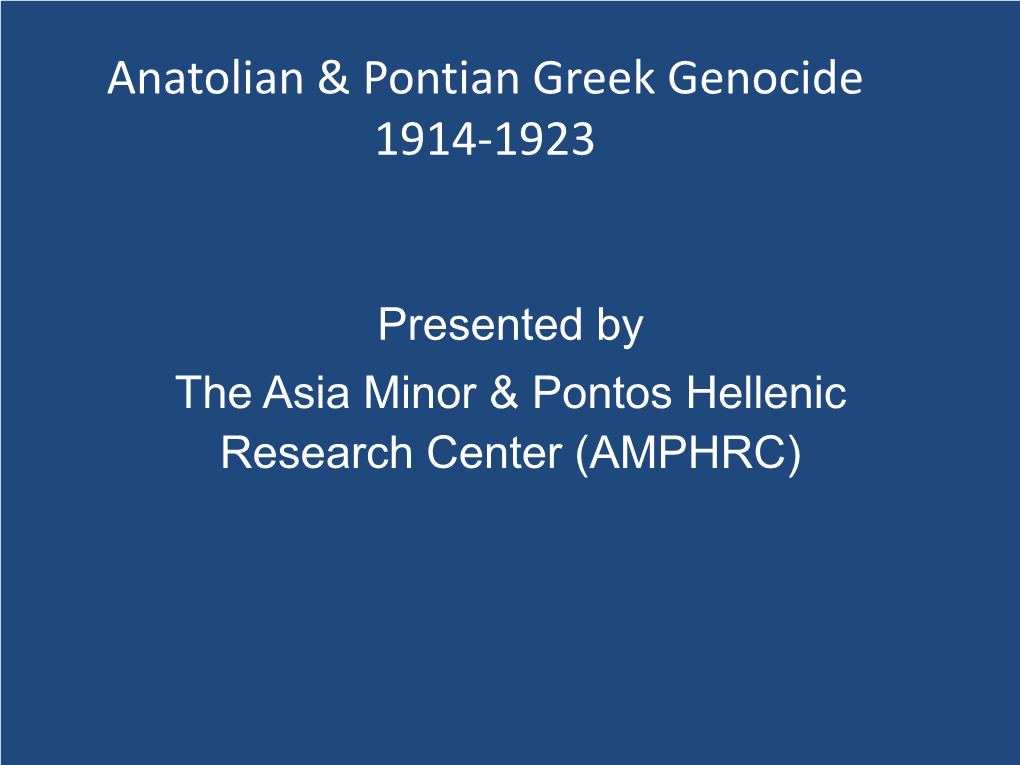 The Anatolian and Pontian Greek Genocide 1914-1923