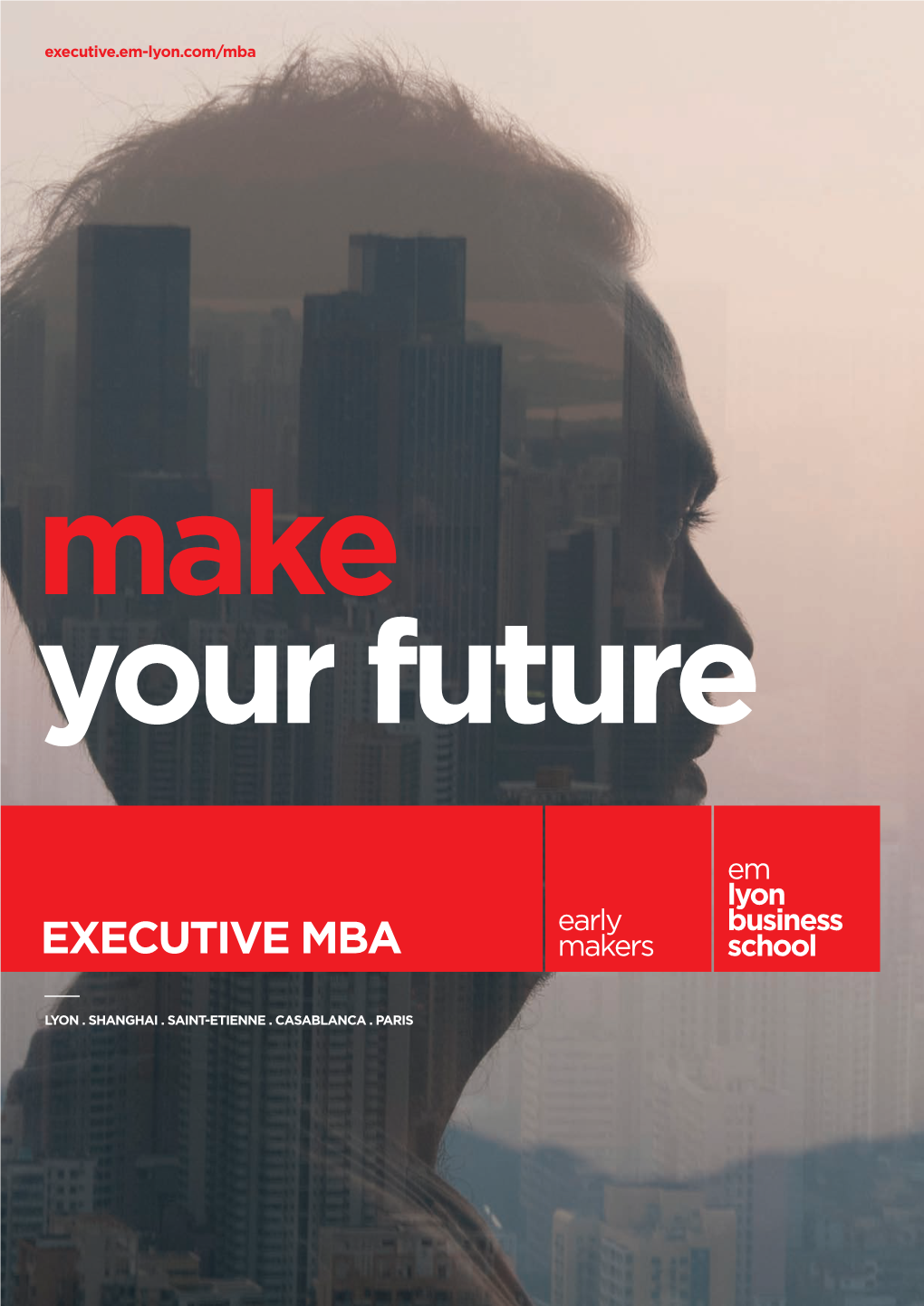 Executive.Em-Lyon.Com/Mba Make Your Future