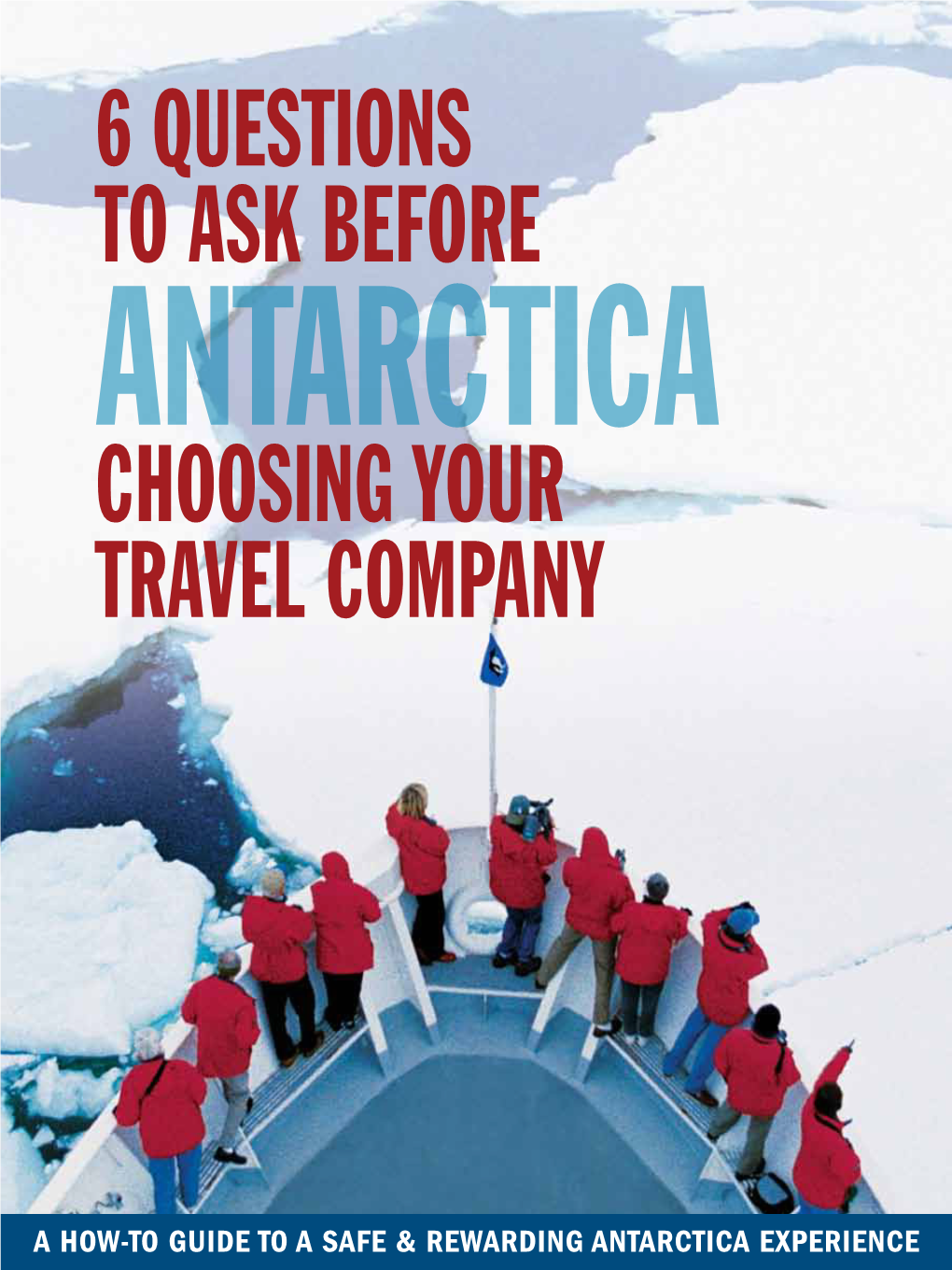 A How-To Guide to a Safe & Rewarding Antarctica Experience